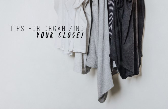 Tips For Organizing Your Closet